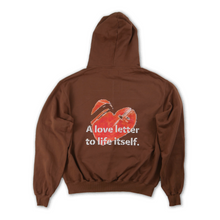 Laden Sie das Bild in den Galerie-Viewer, &quot;A love letter to life itself.&quot; Hoodie - Vintage Brown