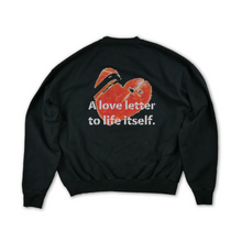 Laden Sie das Bild in den Galerie-Viewer, &quot;A love letter to life itself.&quot; Sweater - Vintage Black