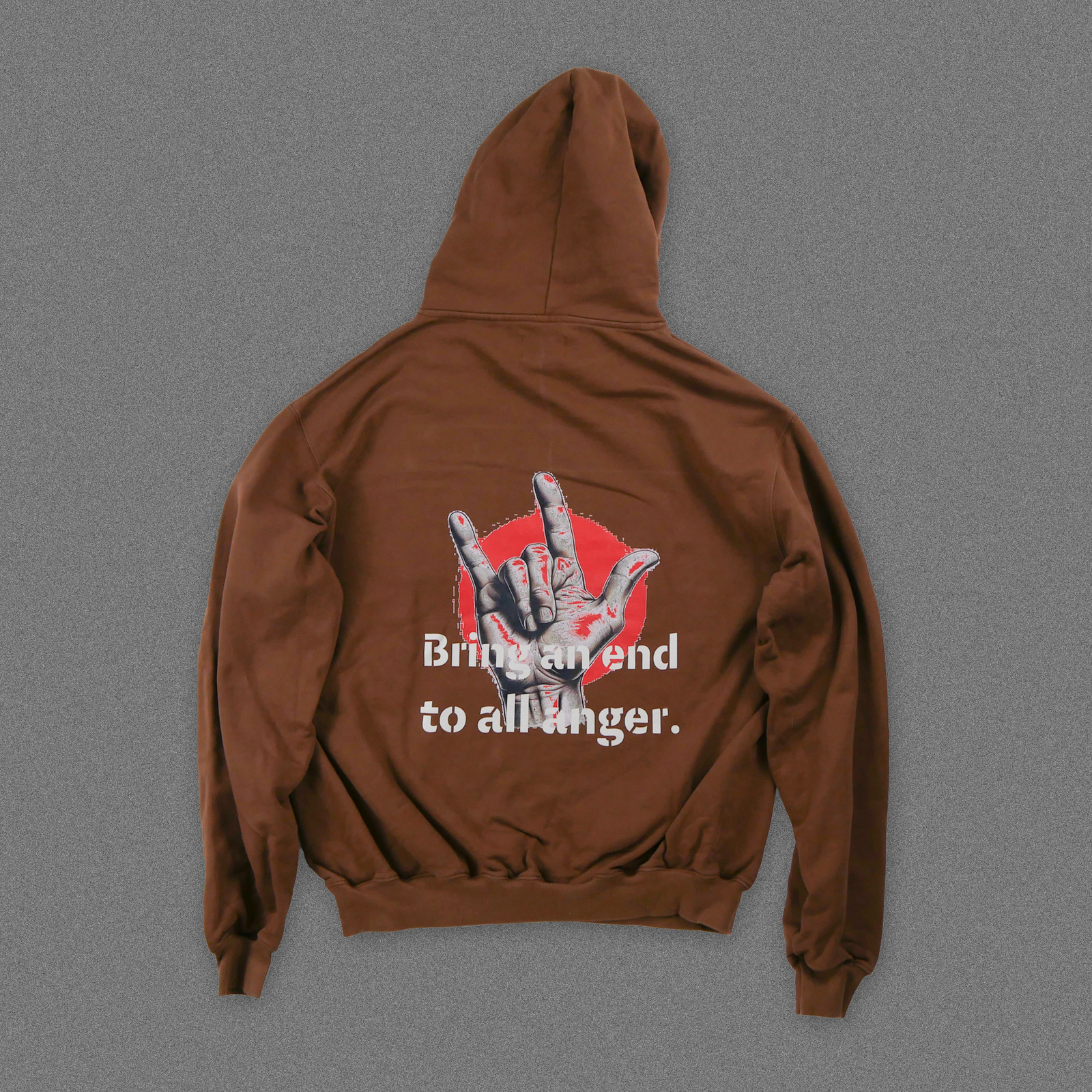 "Bring an end to all anger." Hoodie - Vintage Brown