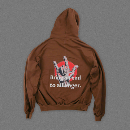 "Bring an end to all anger." Hoodie - Vintage Brown
