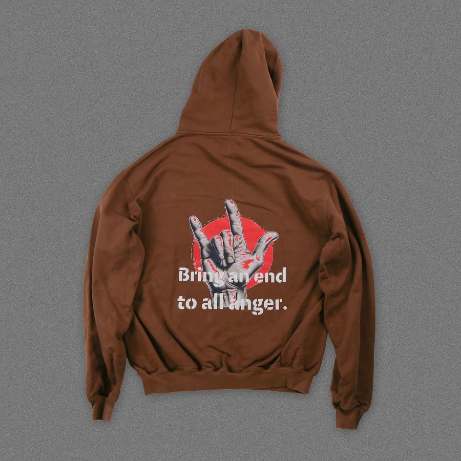 "Bring an end to all anger." Hoodie - Vintage Brown