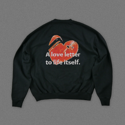 "A love letter to life itself." Sweater - Vintage Black