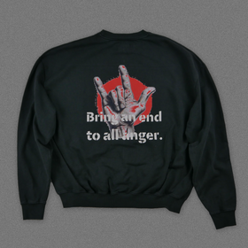 "Bring an end to all anger." Sweater - Vintage Black